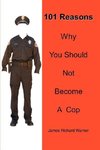 101 Reasons Why You Should Not Become A Cop