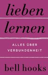 Lieben lernen - Alles über Verbundenheit