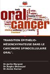 TRANSITION ÉPITHÉLIO-MÉSENCHYMATEUSE DANS LE CARCINOME SPINOCELLULAIRE ORAL