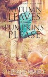 Autumn Leaves and Pumpkins Please