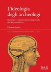 L'ideologia degli archeologi