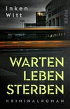 Warten. Leben. Sterben