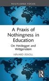 A Praxis of Nothingness in Education