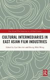 Cultural Intermediaries in East Asian Film Industries