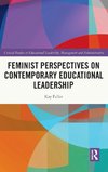 Feminist Perspectives on Contemporary Educational Leadership