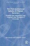 The First Institutional Spheres in Human Societies