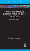 How Information Systems Came to Rule the World