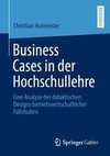 Business Cases in der Hochschullehre