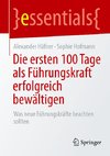 Die ersten 100 Tage als Führungskraft erfolgreich bewältigen