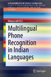 Multilingual Phone Recognition in Indian Languages