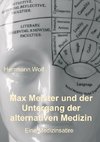 Max Meister und der Untergang der alternativen Medizin