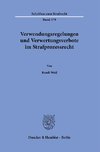 Verwendungsregelungen und Verwertungsverbote im Strafprozessrecht.