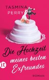 Die Hochzeit meines besten Exfreundes