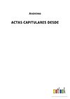 ACTAS CAPITULARES DESDE