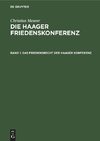 Die Haager Friedenskonferenz, Band 1, Das Friedensrecht der Haager Konferenz