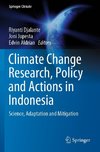 Climate Change Research, Policy and Actions in Indonesia