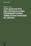 Zur Geschichte des öffentlichen gemeinnützigen Arbeitsnachweises in Leipzig