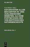 Natursystem aller bekannten in- und ausländischen Insekten, als eine Fortsetzung der von Büffonschen Naturgeschichte, Der Käfer, Teil 7