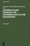 Jahrbuch des Vereins für Wissenschaftliche Pädagogik, Jahrgang 19, Jahrbuch des Vereins für Wissenschaftliche Pädagogik Jahrgang 19