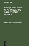 C. M. Wielands Sämmtliche Werke, Band 1/2, Poetische Werke, Band 1, 2