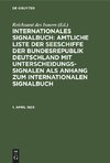 Internationales Signalbuch: Amtliche Liste der Seeschiffe der Bundesrepublik Deutschland mit Unterscheidungssignalen als Anhang zum Internationalen Signalbuch, 1. April 1923