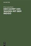 Der Kampf des Waides mit dem Indigo