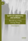 Sartre on Subjectivity and Selfhood