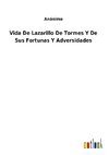 Vida De Lazarillo De Tormes Y De Sus Fortunas Y Adversidades