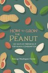 How to Grow the Peanut