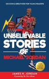 Unbelievable Stories of Michael Jordan