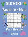 Sudoku Book for Kids / For a Healthy Brain