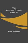 The American Prisoner Book-III