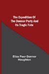 The Expedition of the Donner Party and its Tragic Fate