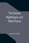 The Chinese Nightingale, and Other Poems