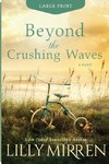 Beyond the Crushing Waves