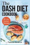 The Dash Diet Cookbook