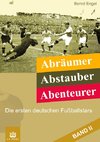 Abräumer, Abstauber, Abenteurer. Band II