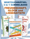 WORTSUCHRÄTSEL 3 in 1 SAMMELBAND FREUNDSCHAFT, GLÜCK und LIEBESZITATE