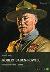 Robert Baden-Powell. Stationen eines Lebens