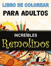 Libro de Colorear para Adultos Increíbles Remolinos