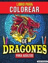 Libro para Colorear de Dragones para Adultos