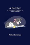 A Dog Day; or, The Angel in the House by Walter Emanuel