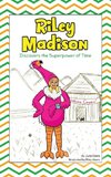 Riley Madison Discovers the Superpower of Time