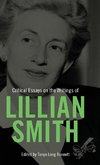 Critical Essays on the Writings of Lillian Smith