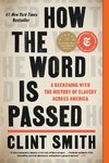 How the Word Is Passed: A Reckoning with the History of Slavery Across America