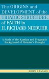 The Origins and Development of the Triadic Structure of Faith in H. Richard Niebuhr