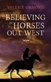 Believing In Horses Out West