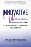 INNOVATIVE WOMEN IN HEALTHCARE