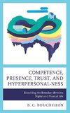 Competence, Presence, Trust, and Hyperpersonal-ness