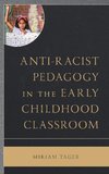 Anti-racist Pedagogy in the Early Childhood Classroom